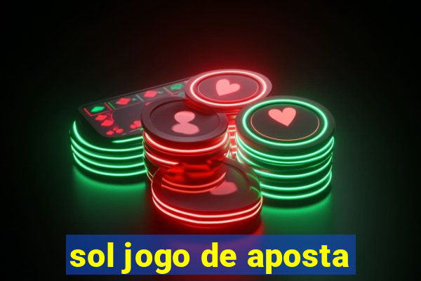 sol jogo de aposta